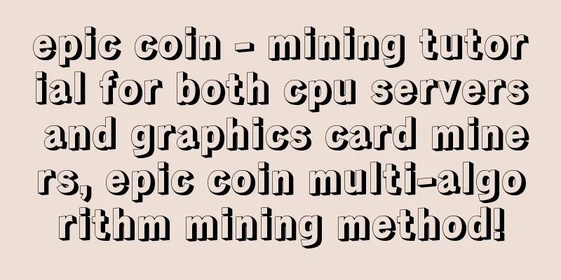 epic coin - mining tutorial for both cpu servers and graphics card miners, epic coin multi-algorithm mining method!