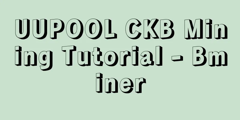 UUPOOL CKB Mining Tutorial - Bminer