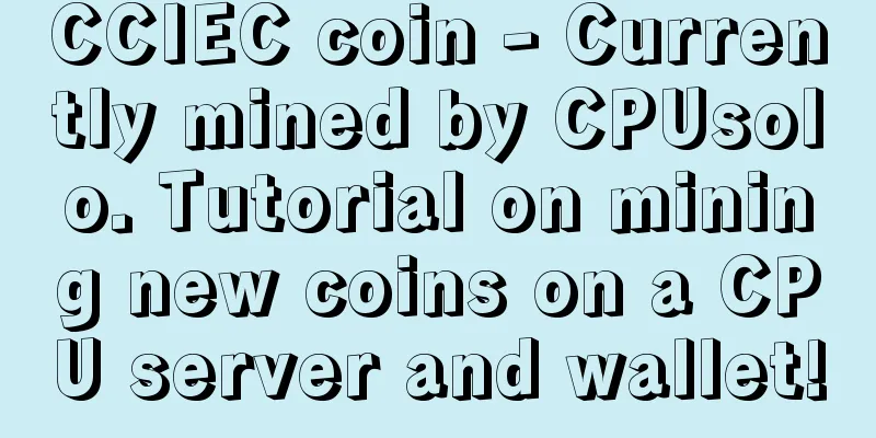 CCIEC coin - Currently mined by CPUsolo. Tutorial on mining new coins on a CPU server and wallet!