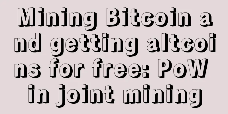 Mining Bitcoin and getting altcoins for free: PoW in joint mining