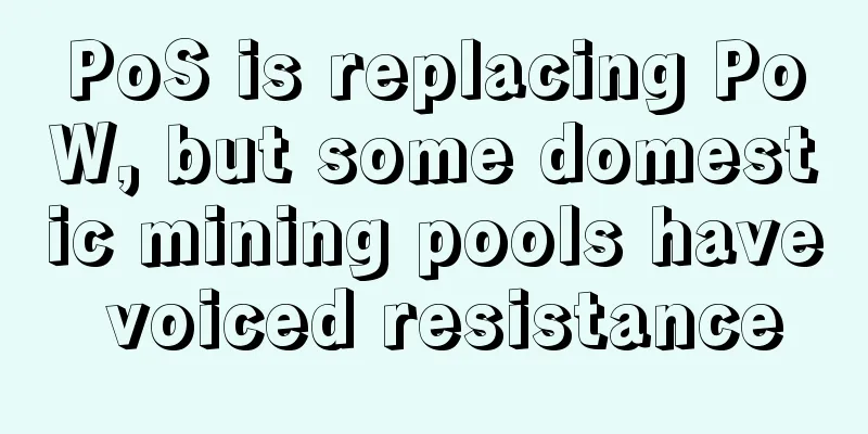PoS is replacing PoW, but some domestic mining pools have voiced resistance