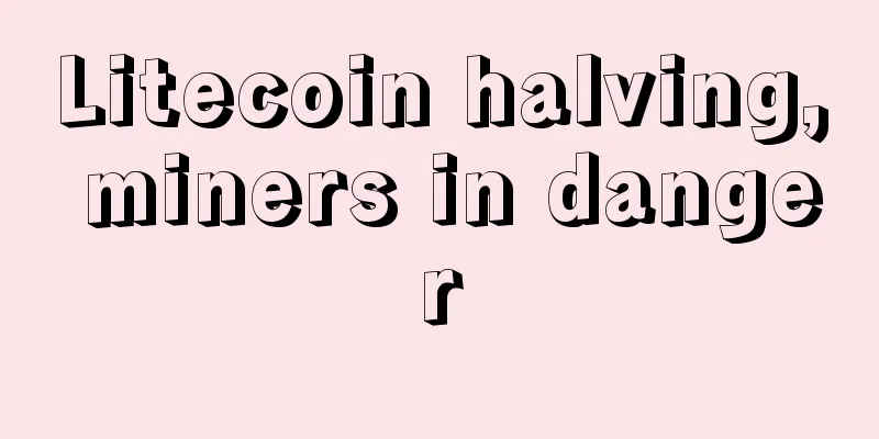 Litecoin halving, miners in danger