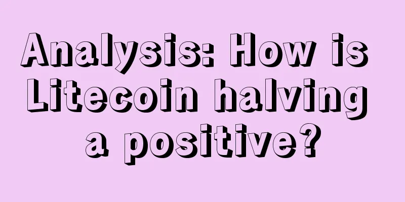 Analysis: How is Litecoin halving a positive?