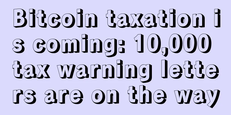 Bitcoin taxation is coming: 10,000 tax warning letters are on the way