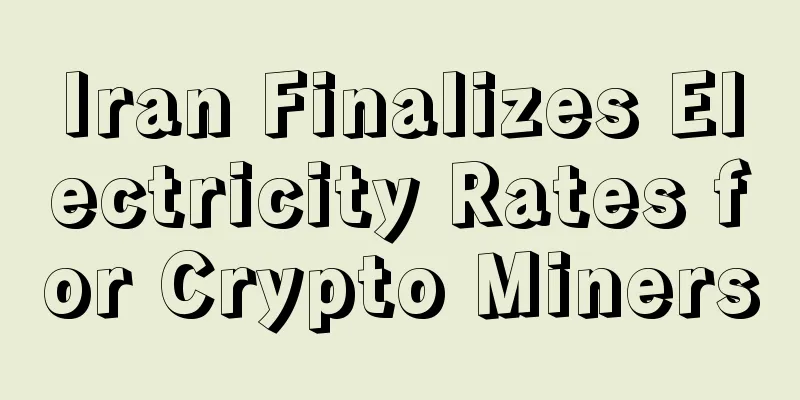 Iran Finalizes Electricity Rates for Crypto Miners