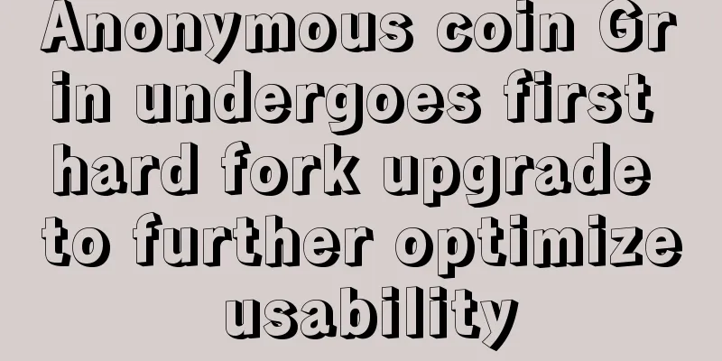 Anonymous coin Grin undergoes first hard fork upgrade to further optimize usability