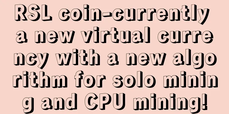 RSL coin-currently a new virtual currency with a new algorithm for solo mining and CPU mining!