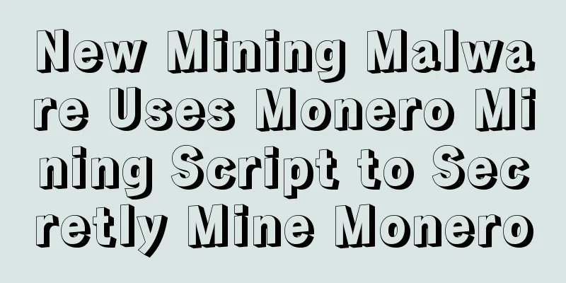 New Mining Malware Uses Monero Mining Script to Secretly Mine Monero