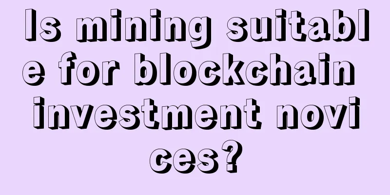 Is mining suitable for blockchain investment novices?