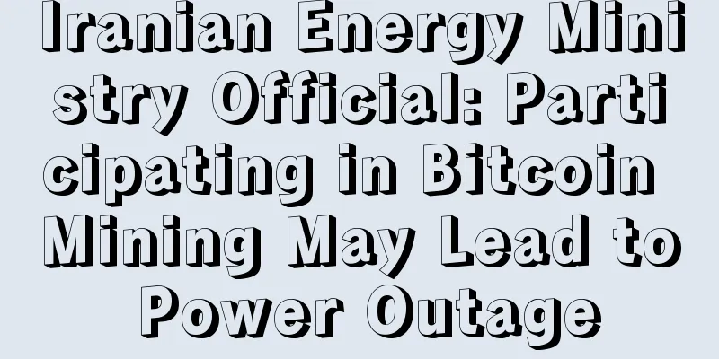 Iranian Energy Ministry Official: Participating in Bitcoin Mining May Lead to Power Outage