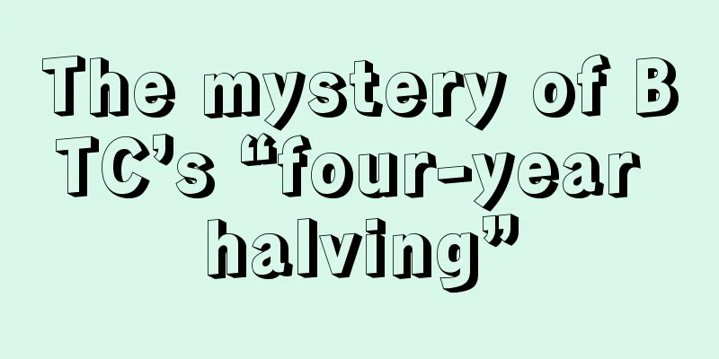 The mystery of BTC’s “four-year halving”