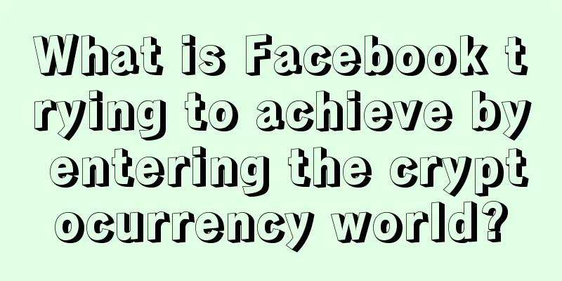 What is Facebook trying to achieve by entering the cryptocurrency world?
