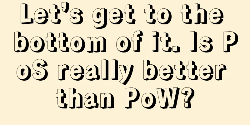 Let’s get to the bottom of it. Is PoS really better than PoW?