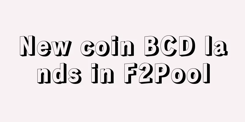 New coin BCD lands in F2Pool