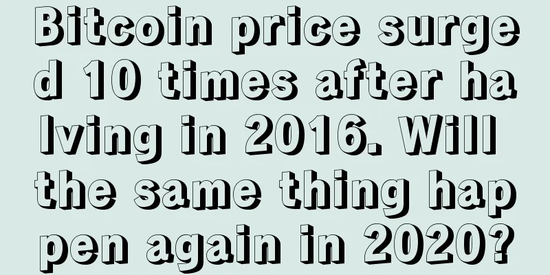 Bitcoin price surged 10 times after halving in 2016. Will the same thing happen again in 2020?
