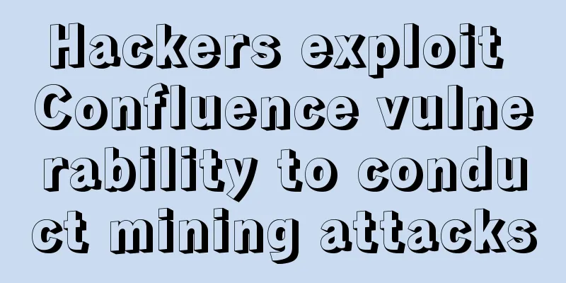 Hackers exploit Confluence vulnerability to conduct mining attacks