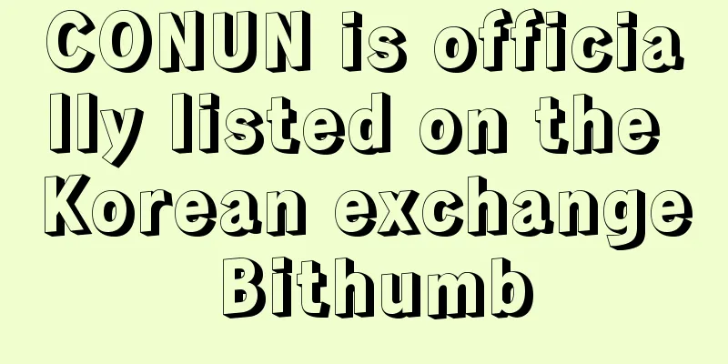 CONUN is officially listed on the Korean exchange Bithumb