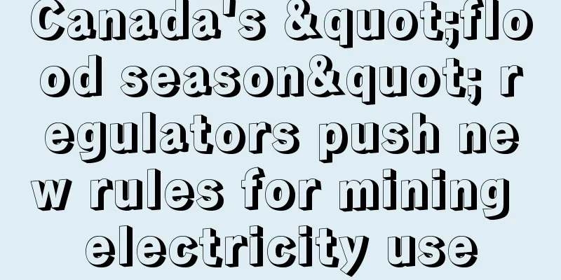 Canada's "flood season" regulators push new rules for mining electricity use