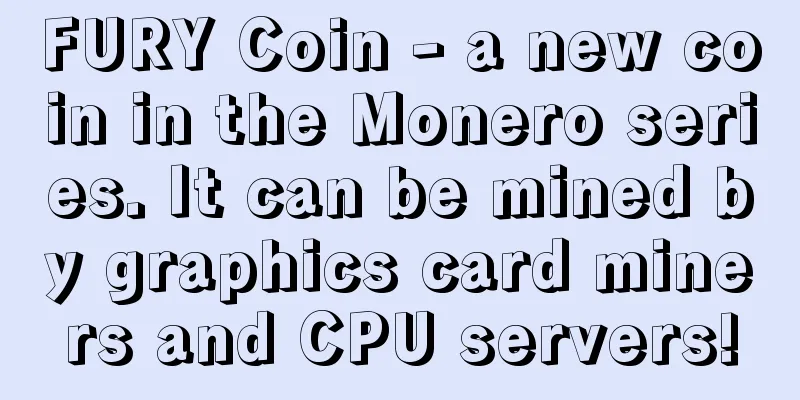 FURY Coin - a new coin in the Monero series. It can be mined by graphics card miners and CPU servers!