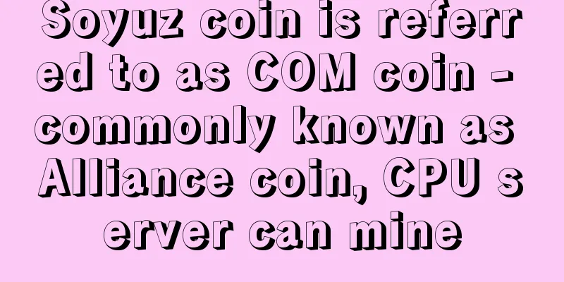 Soyuz coin is referred to as COM coin - commonly known as Alliance coin, CPU server can mine