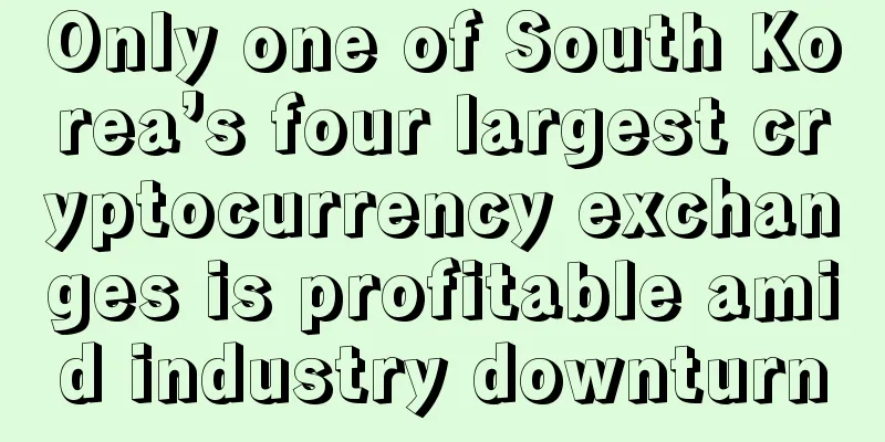 Only one of South Korea’s four largest cryptocurrency exchanges is profitable amid industry downturn