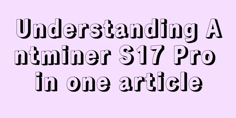 Understanding Antminer S17 Pro in one article