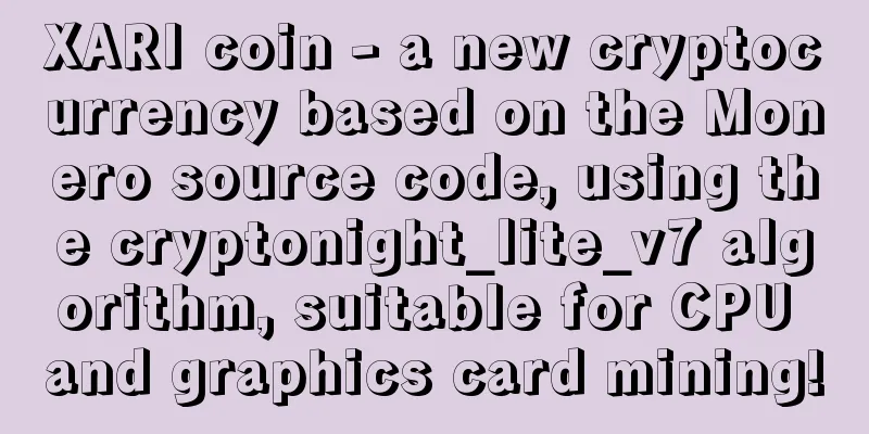 XARI coin - a new cryptocurrency based on the Monero source code, using the cryptonight_lite_v7 algorithm, suitable for CPU and graphics card mining!