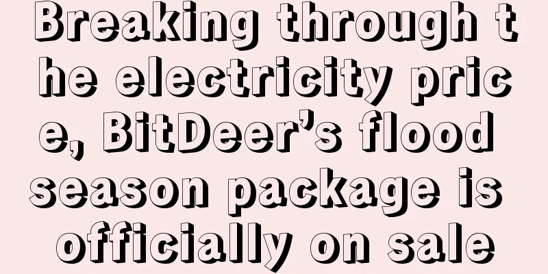 Breaking through the electricity price, BitDeer’s flood season package is officially on sale