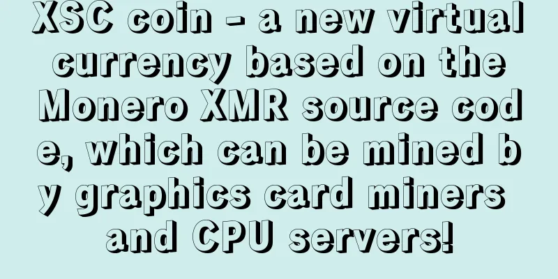 XSC coin - a new virtual currency based on the Monero XMR source code, which can be mined by graphics card miners and CPU servers!