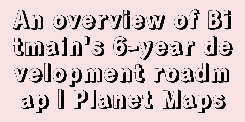 An overview of Bitmain's 6-year development roadmap | Planet Maps