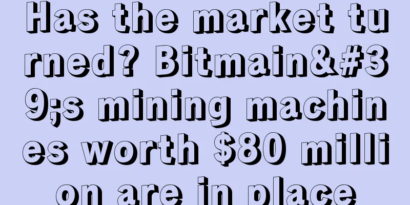 Has the market turned? Bitmain's mining machines worth $80 million are in place