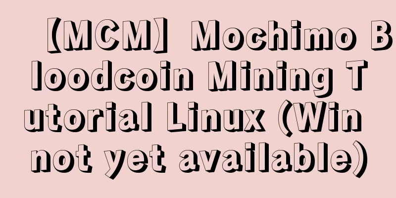【MCM】Mochimo Bloodcoin Mining Tutorial Linux (Win not yet available)