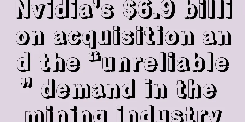 Nvidia’s $6.9 billion acquisition and the “unreliable” demand in the mining industry