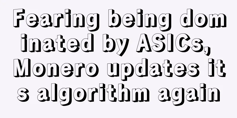 Fearing being dominated by ASICs, Monero updates its algorithm again
