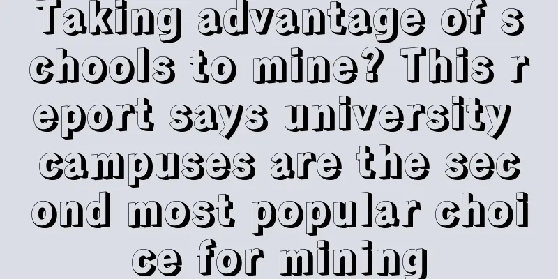 Taking advantage of schools to mine? This report says university campuses are the second most popular choice for mining