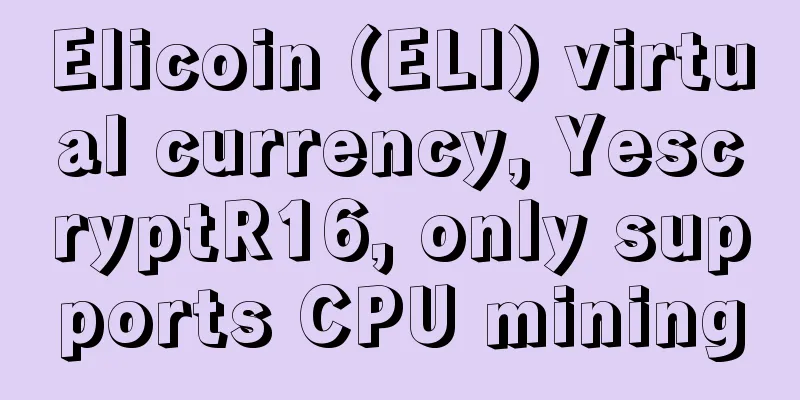 Elicoin (ELI) virtual currency, YescryptR16, only supports CPU mining