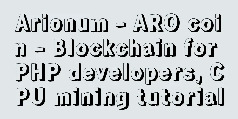 Arionum - ARO coin - Blockchain for PHP developers, CPU mining tutorial