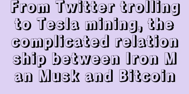 From Twitter trolling to Tesla mining, the complicated relationship between Iron Man Musk and Bitcoin