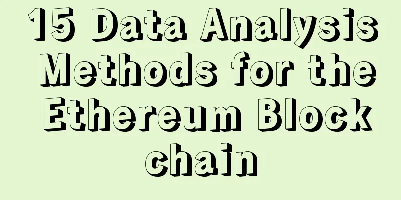15 Data Analysis Methods for the Ethereum Blockchain