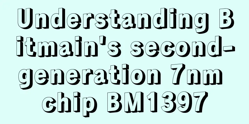 Understanding Bitmain's second-generation 7nm chip BM1397
