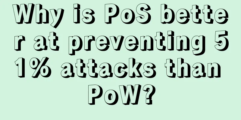 Why is PoS better at preventing 51% attacks than PoW?
