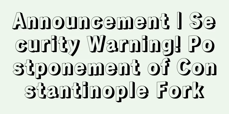 Announcement | Security Warning! Postponement of Constantinople Fork