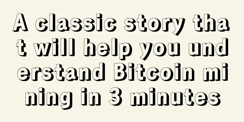 A classic story that will help you understand Bitcoin mining in 3 minutes