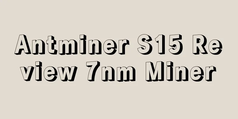 Antminer S15 Review 7nm Miner