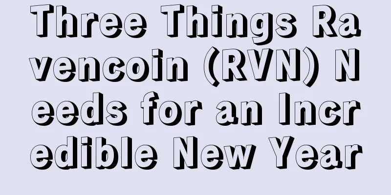 Three Things Ravencoin (RVN) Needs for an Incredible New Year