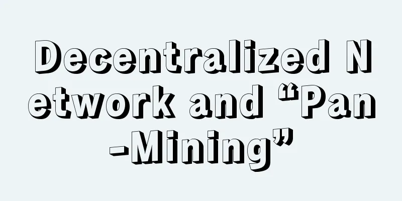 Decentralized Network and “Pan-Mining”