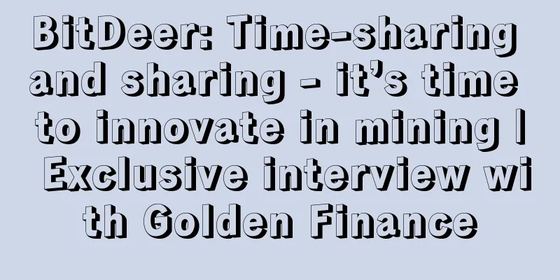 BitDeer: Time-sharing and sharing - it’s time to innovate in mining | Exclusive interview with Golden Finance