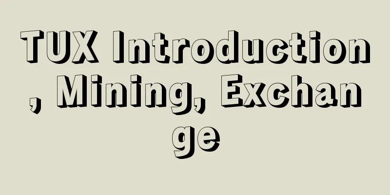 TUX Introduction, Mining, Exchange
