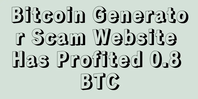 Bitcoin Generator Scam Website Has Profited 0.8 BTC