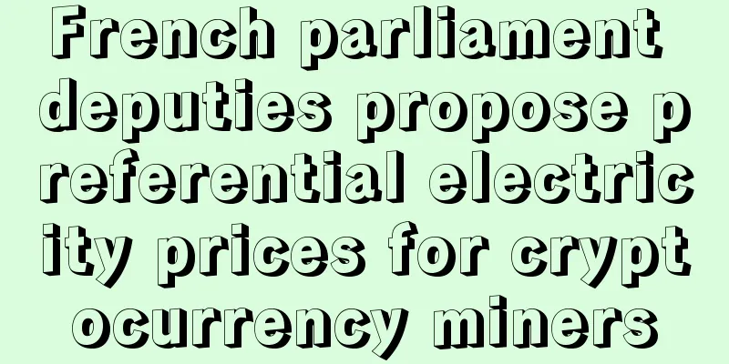 French parliament deputies propose preferential electricity prices for cryptocurrency miners